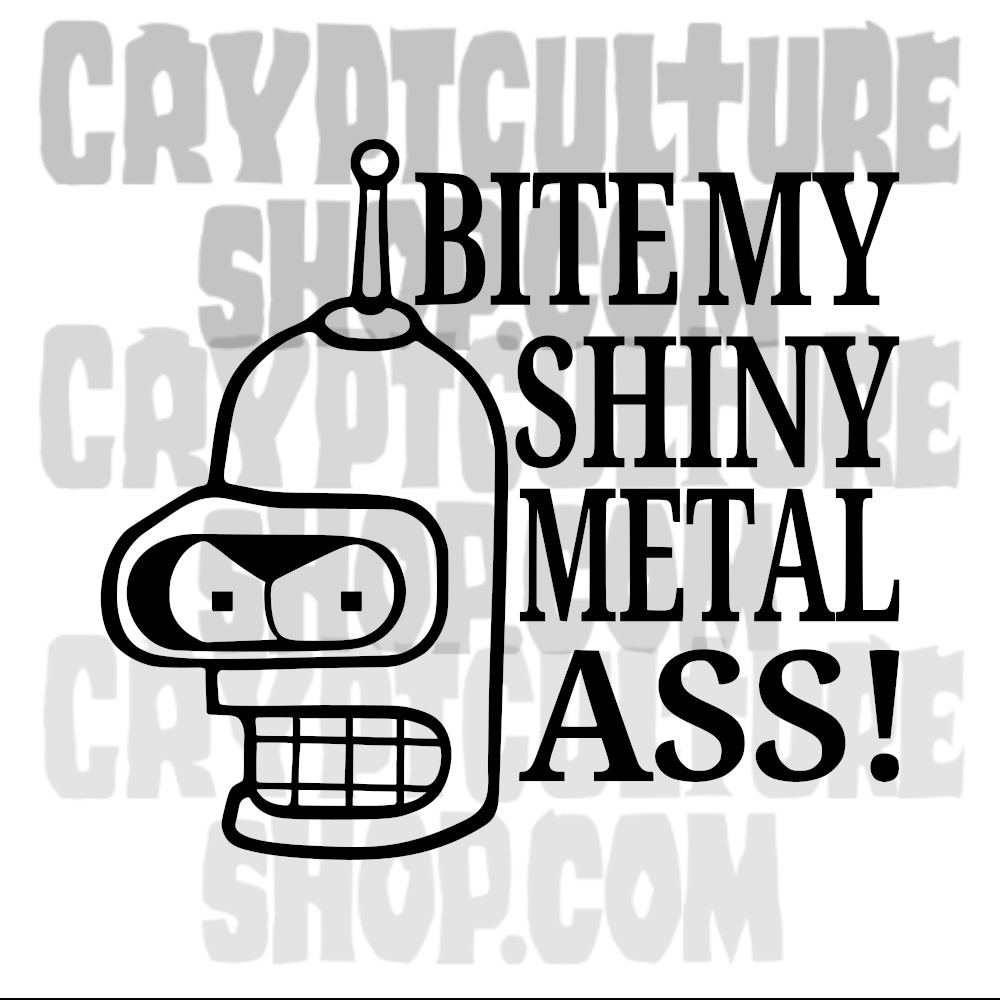FUTURAMA - "Bite my shiny metal a$$"
