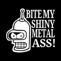 FUTURAMA - "Bite my shiny metal a$$"