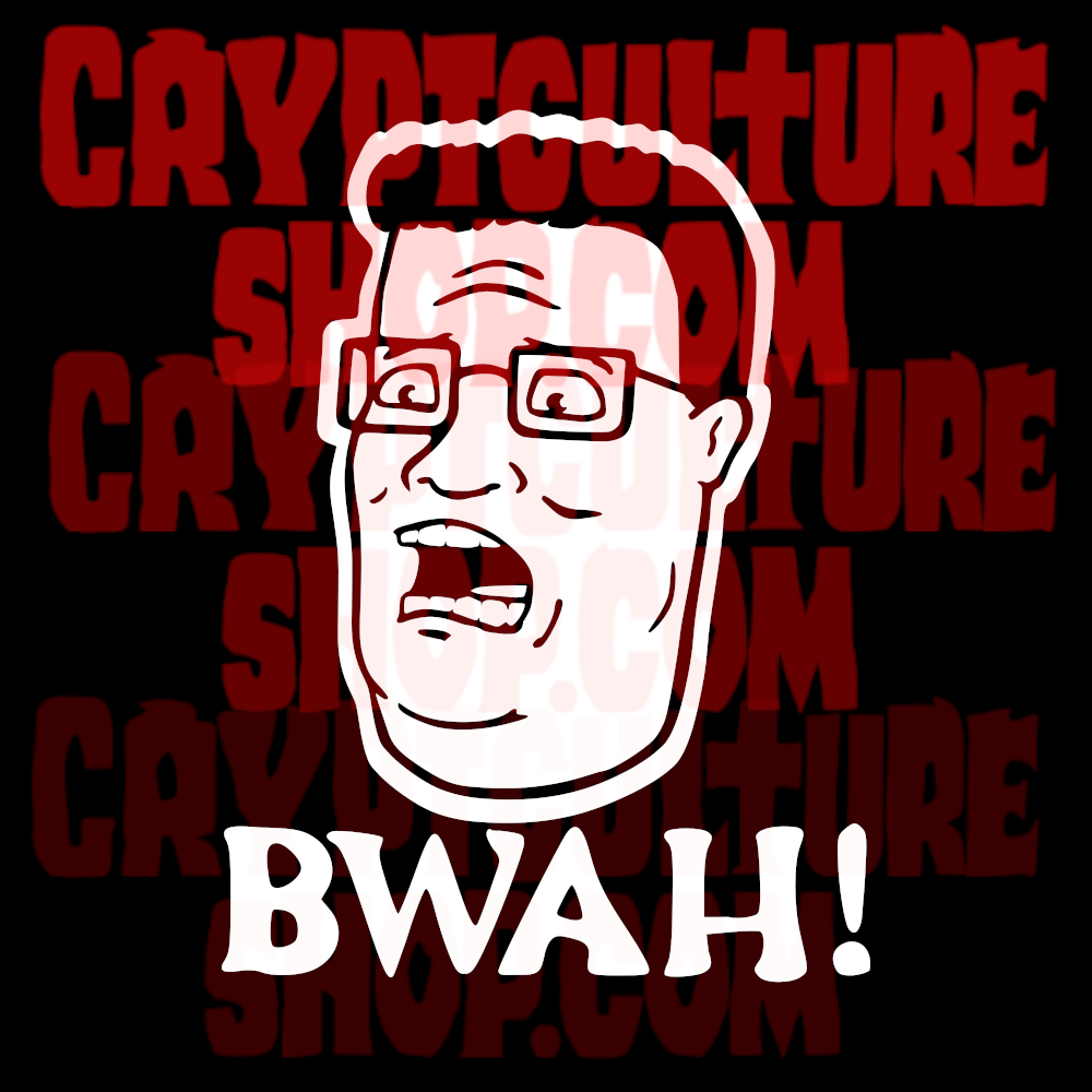 KING OF THE HILL - Bwah!