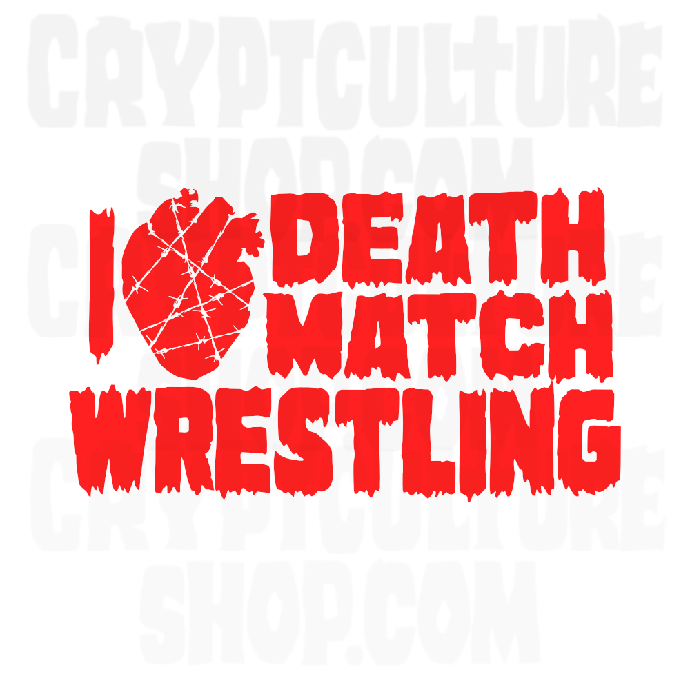 I HEART DEATHMATCH WRESTLING