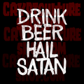 DRINK BEER HAIL SATAN