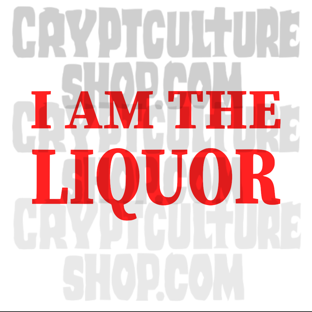 TRAILER PARK BOYS -  Lahey "I am the Liquor"