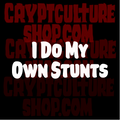 I DO MY OWN STUNTS
