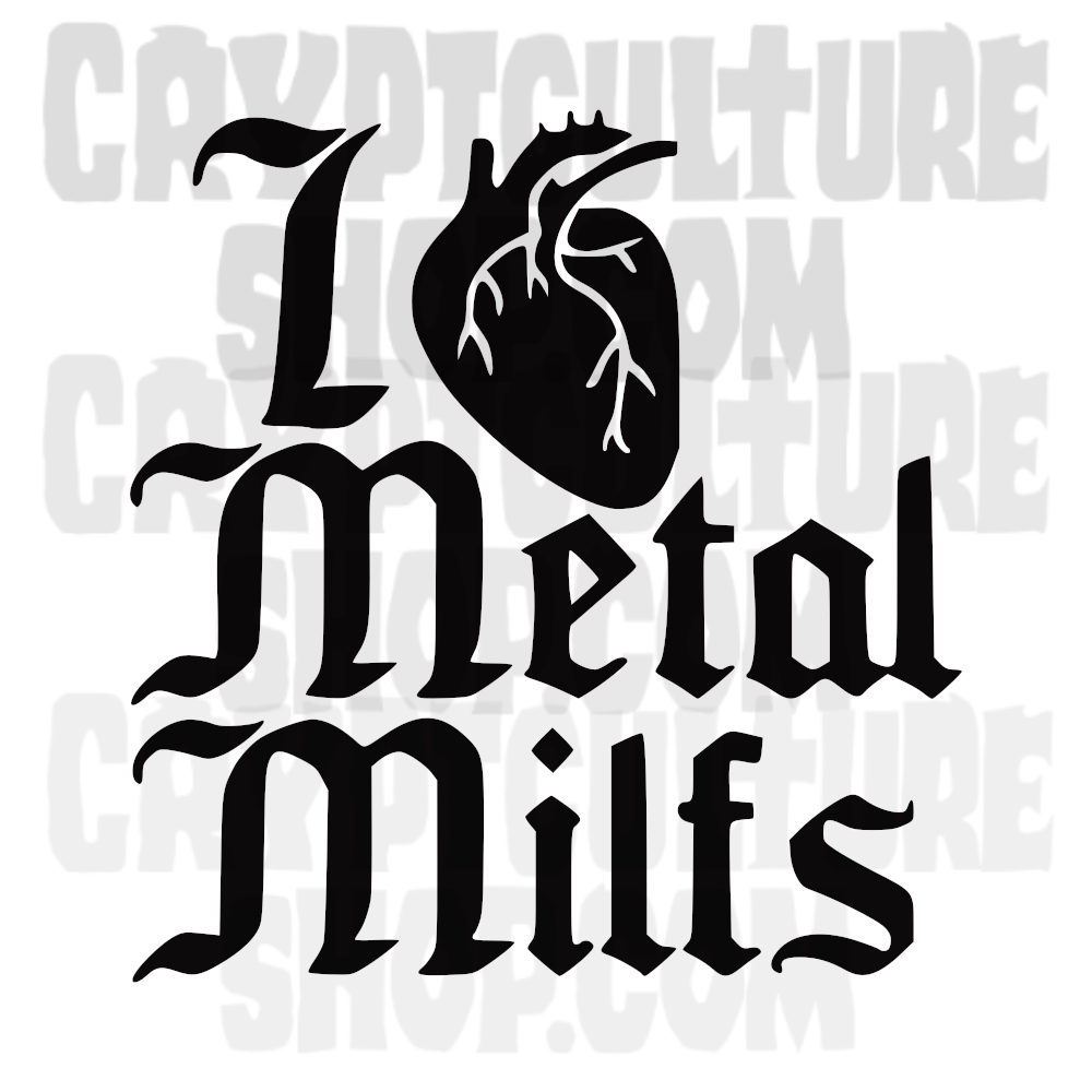 I HEART METAL MILFS