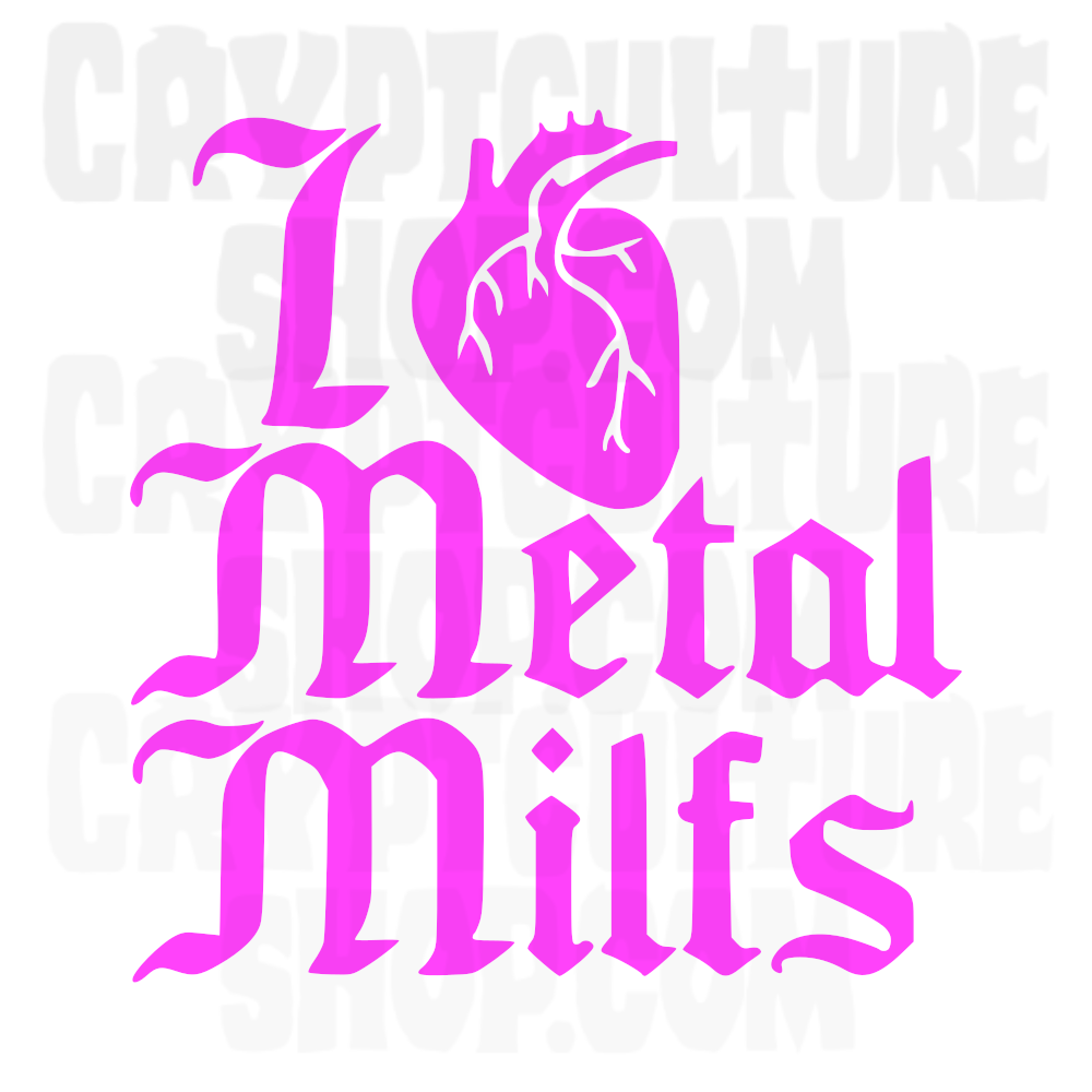 I HEART METAL MILFS