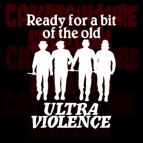 A CLOCKWORK ORANGE - "Ready For a Bit of the Old Ultraviolence"