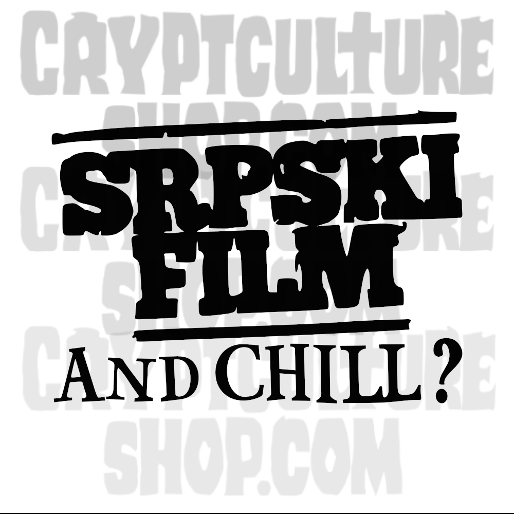 SERBIAN FILM- SRPSKI Film and Chill?