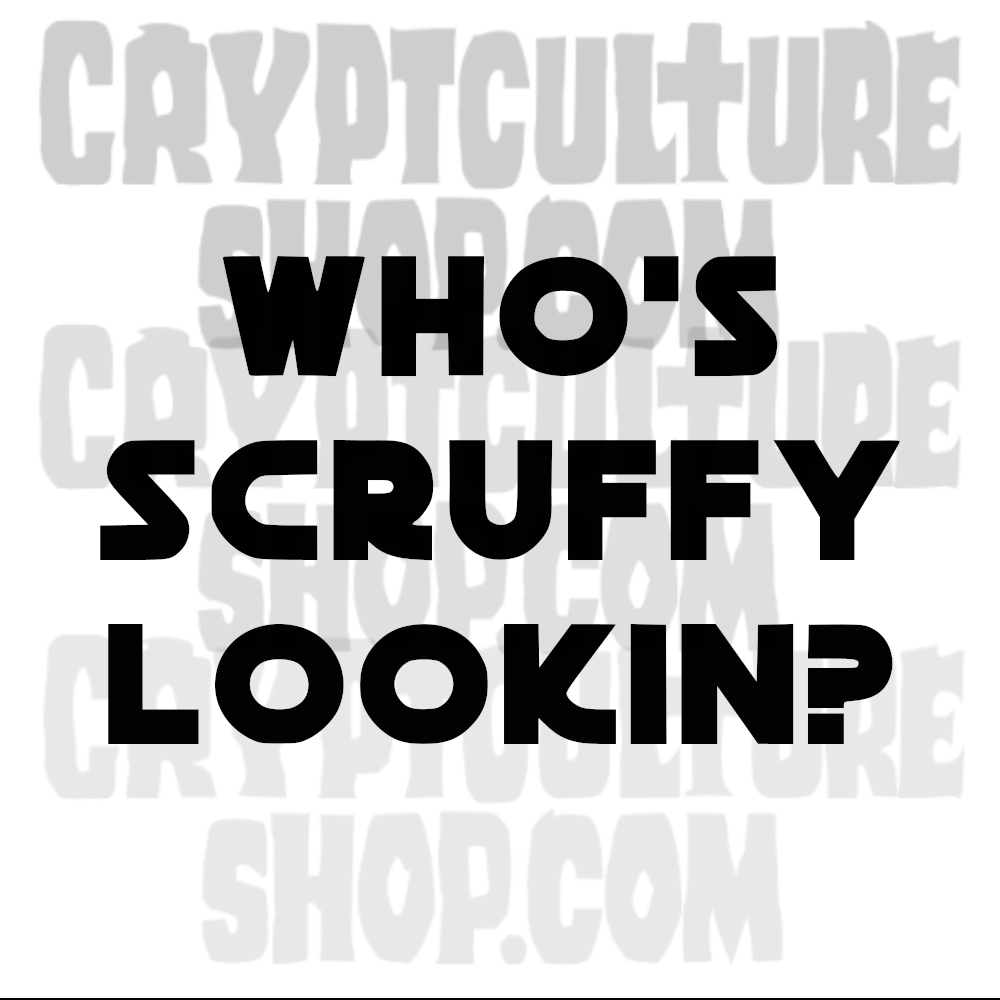 Sci Fi WARS - "Who's Scruffy Lookin?"