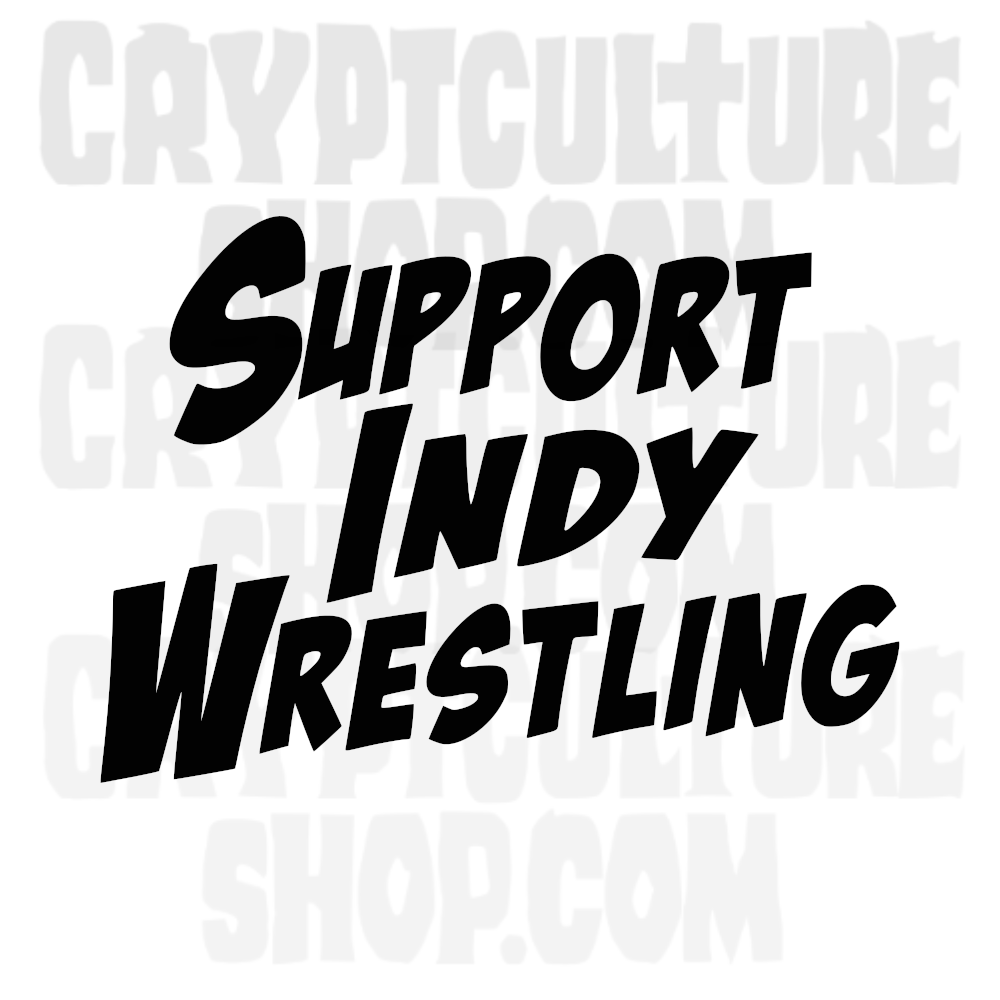 SUPPORT INDY WRESTLING
