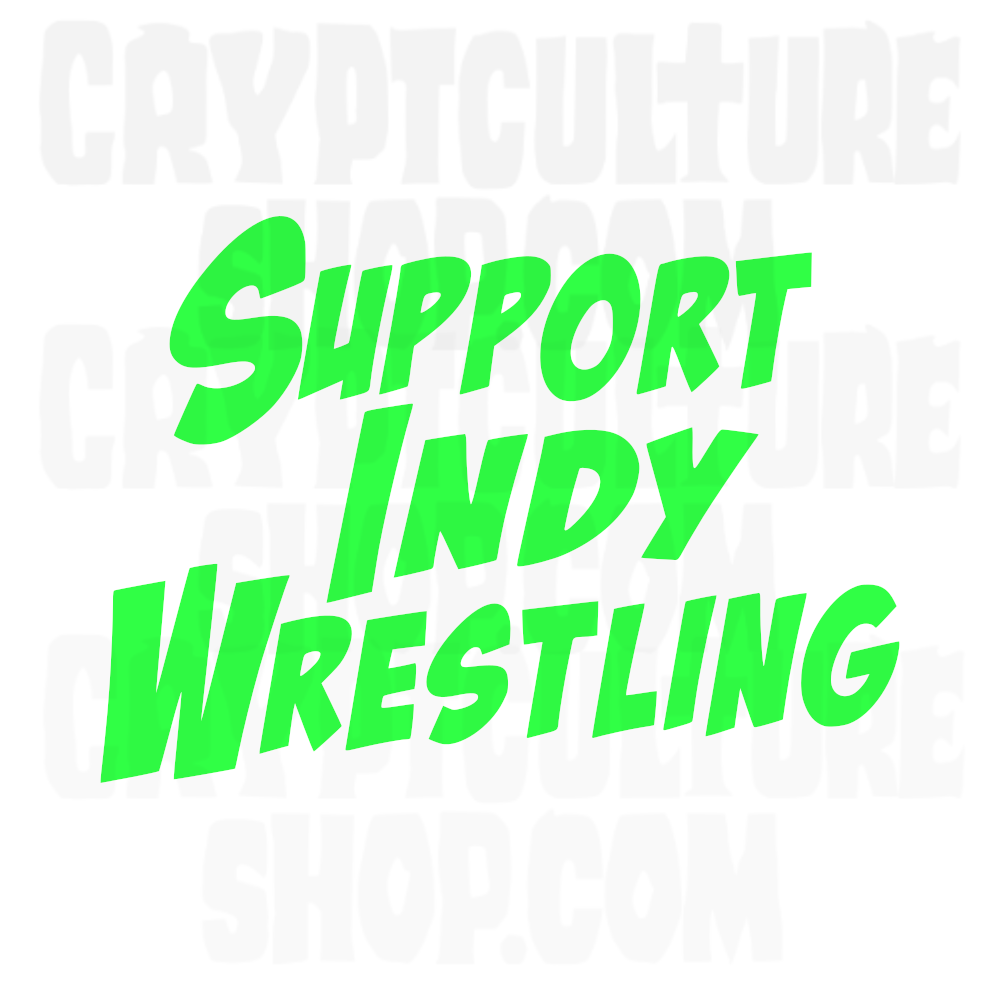 SUPPORT INDY WRESTLING