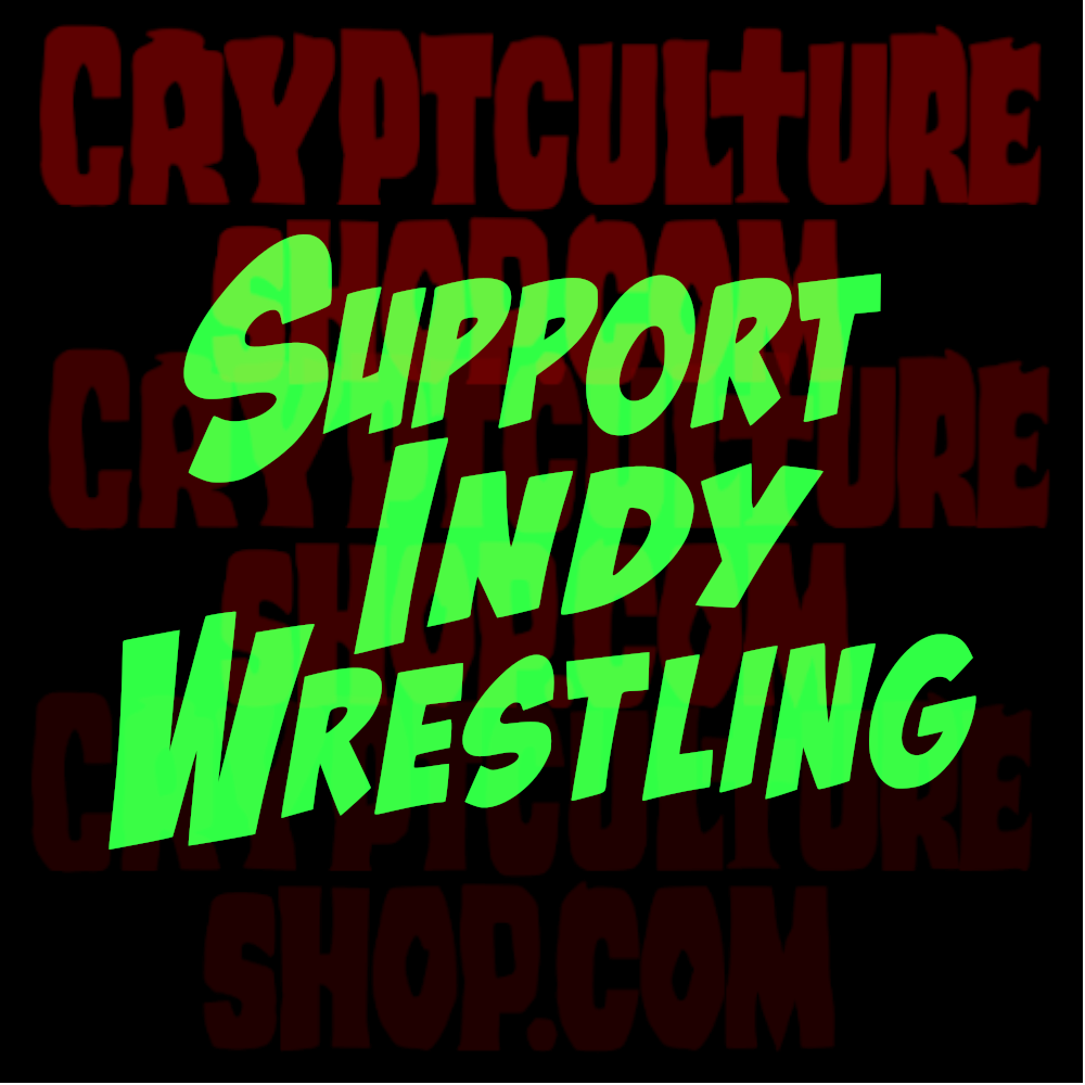 SUPPORT INDY WRESTLING