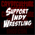 SUPPORT INDY WRESTLING