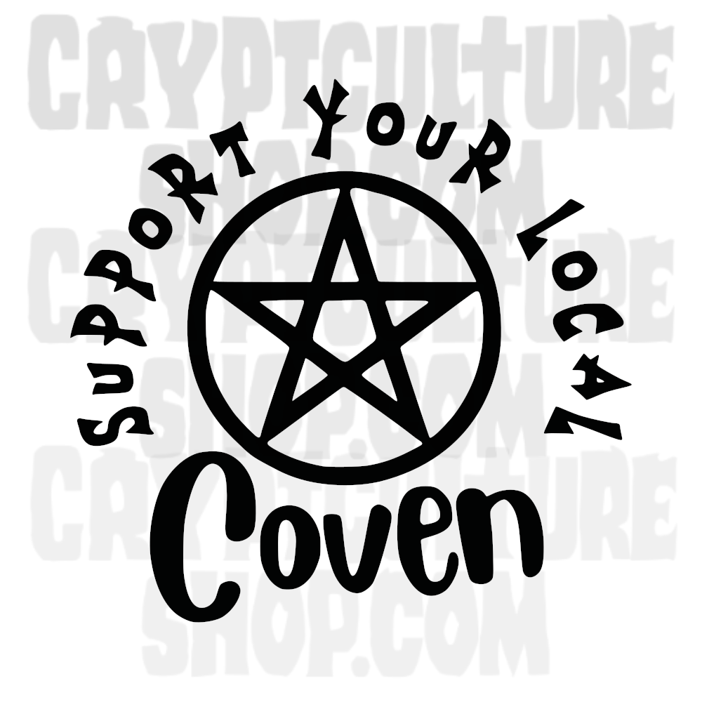 SUPPORT YOUR LOCAL COVEN