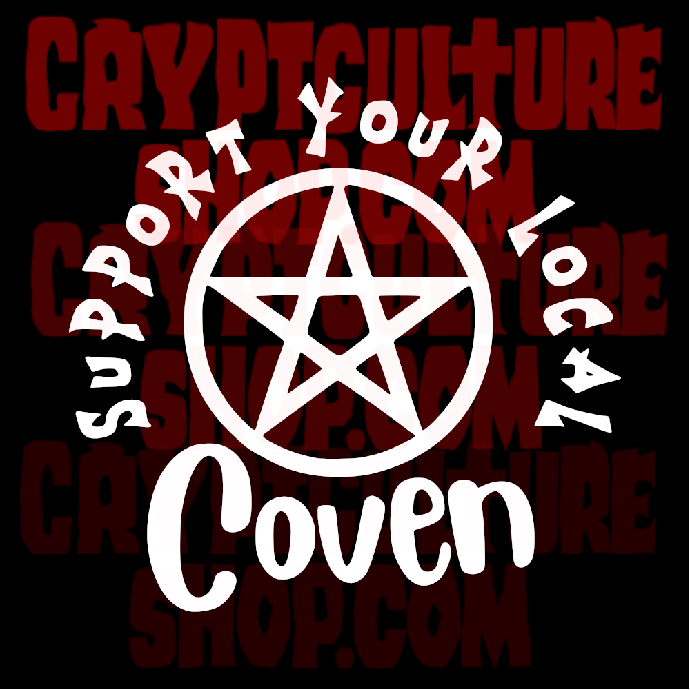 SUPPORT YOUR LOCAL COVEN