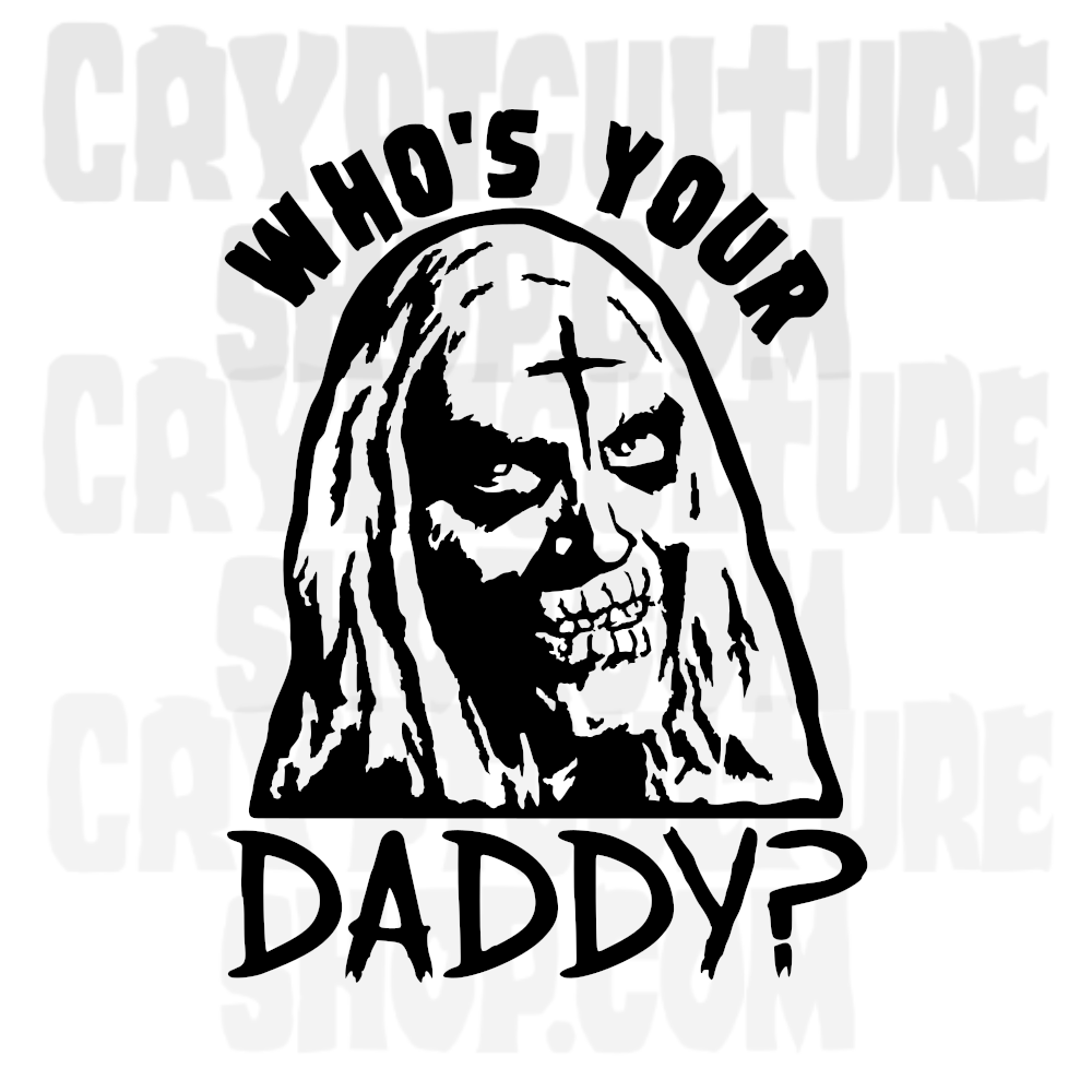 DEVIL'S REJECTS - "Who's Your Daddy?"