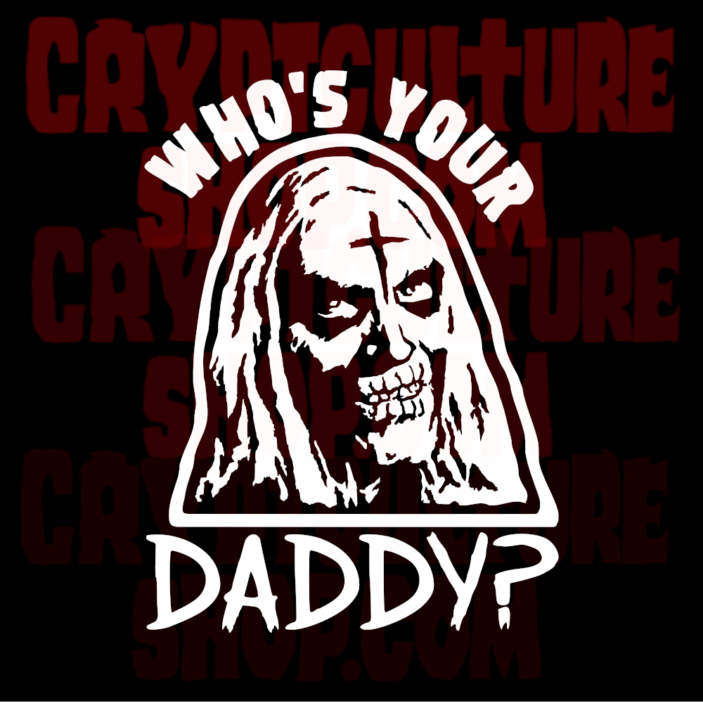 DEVIL'S REJECTS - "Who's Your Daddy?"
