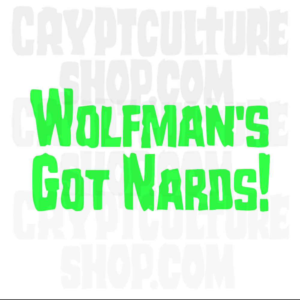 MONSTER SQUAD - "Wolfman's Got Nards"