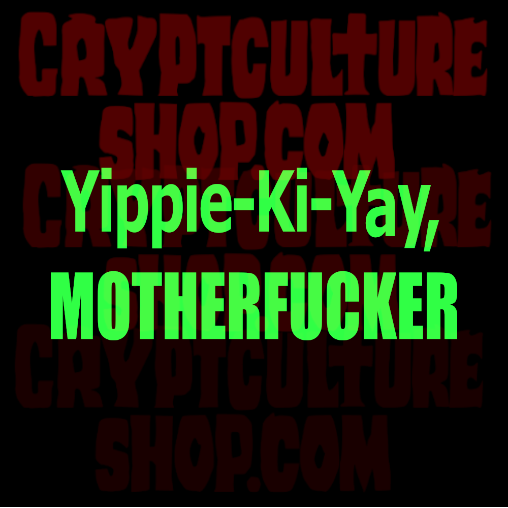 DIE HARD - "Yippie Ki Yay, Motherfvcker!"