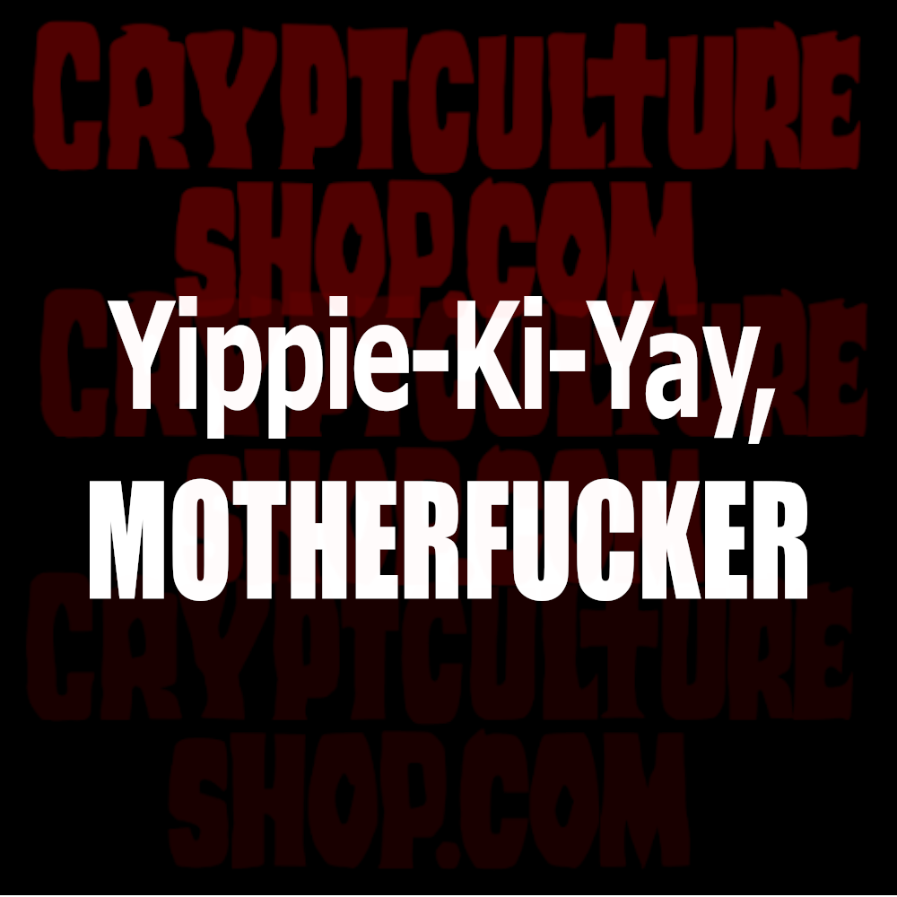 DIE HARD - "Yippie Ki Yay, Motherfvcker!"