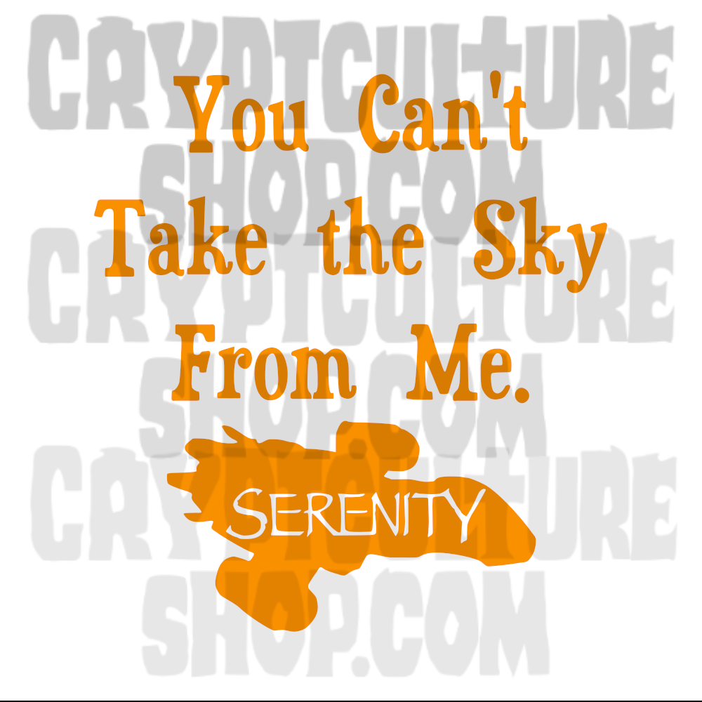 FIREFLY - "You Can't Take the Sky From Me."