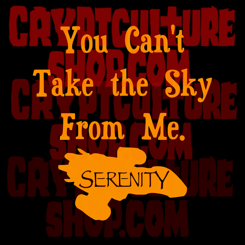 FIREFLY - "You Can't Take the Sky From Me."