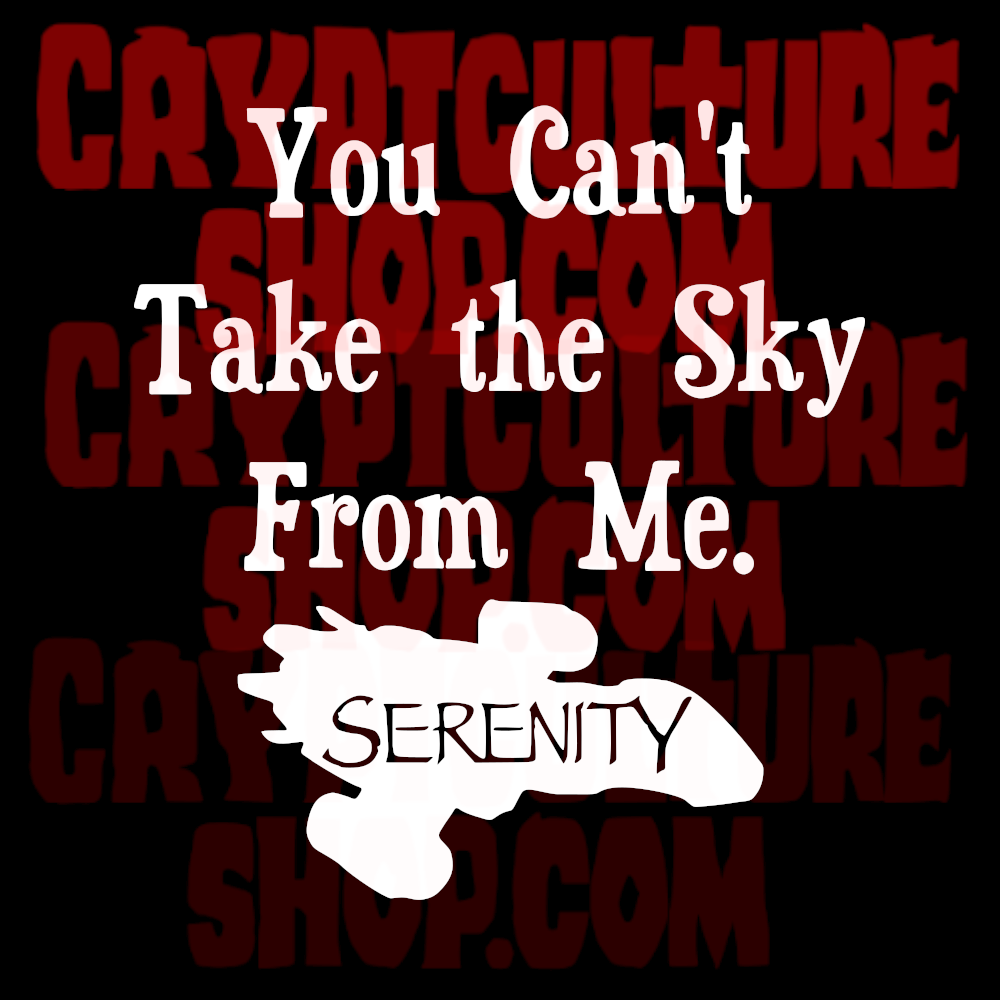 FIREFLY - "You Can't Take the Sky From Me."